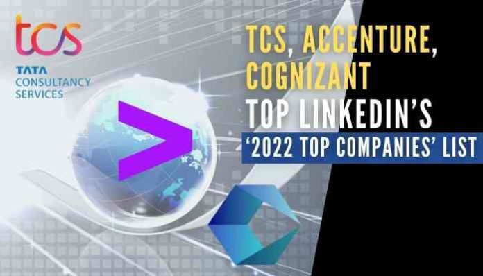 TCS, Accenture, Cognizant top LinkedIn’s ‘2022 Top Companies’ India list TCS, Accenture, Cognizant top LinkedIn’s ‘2022 Top Companies’ India list