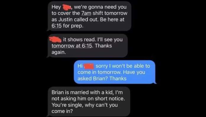 Boss wants the employee to come to work on day off as he is single Boss wants the employee to come to work on day off as he is single