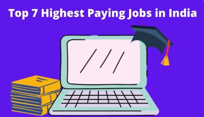 Top 7 Highest-Paying Jobs in India Top 7 Highest-Paying Jobs in India